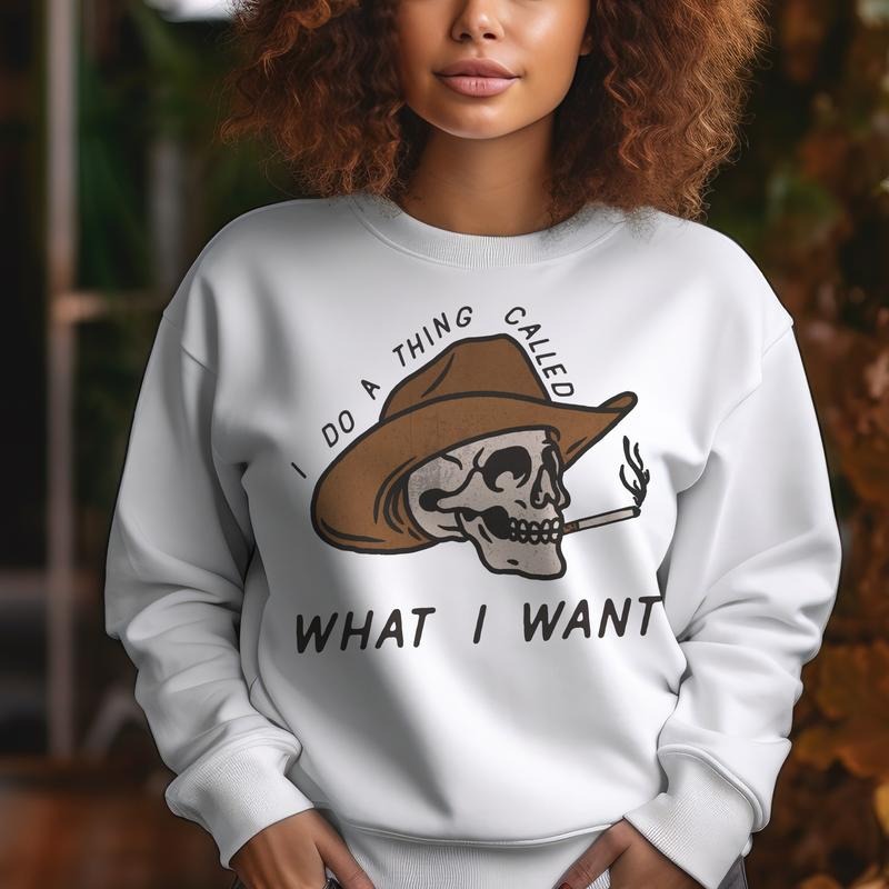 Sarcastic Skull Sweatshirt Hilarious Do What I Want Pullover Cowboy Skull Funny Hoodie Snarky Do What I Want Sweatshirt...