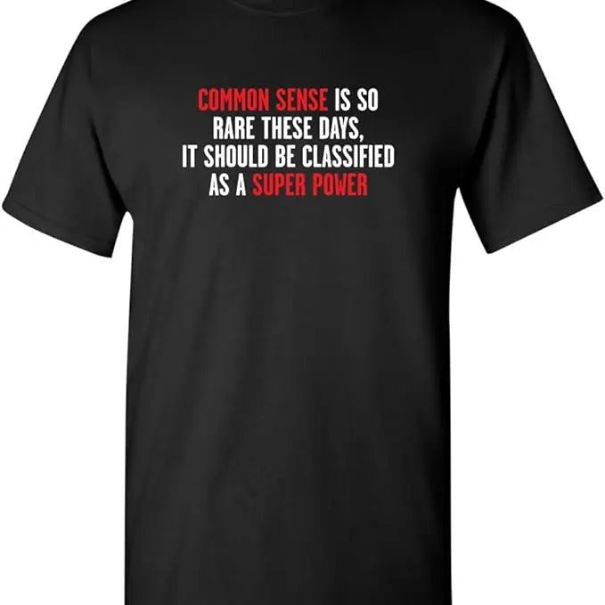 Sarcastic Work Shirts Common Sense Is So Rare Novelty Sarcastic Funny T Shirt Menswear Top Shirt Hoodie Sweatshirt