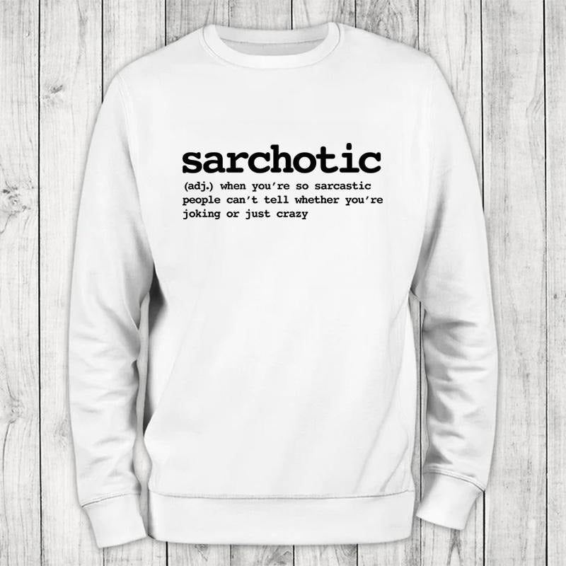 Sarchotic Sweatshirt Classic Womenswear Shirt Hoodie | PrintMintTees.com