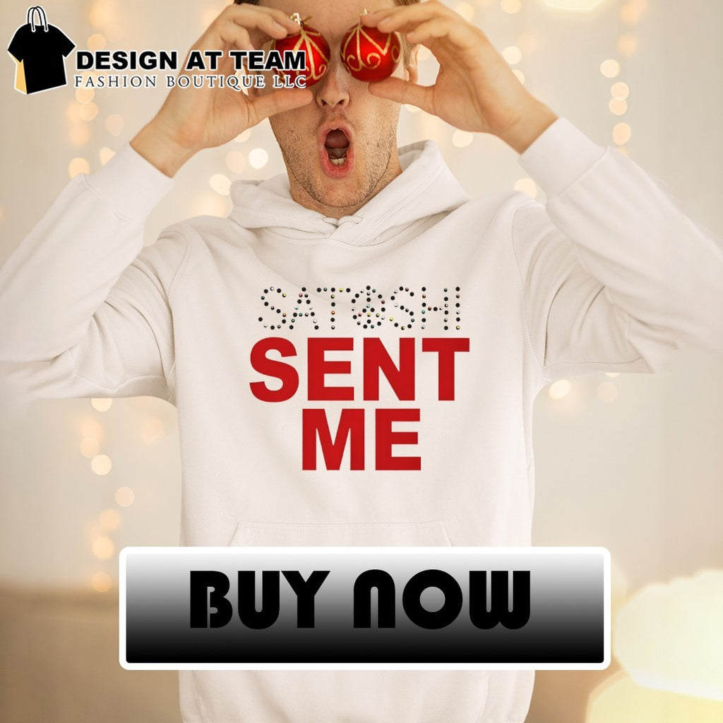Satoshi Sent Me shirt