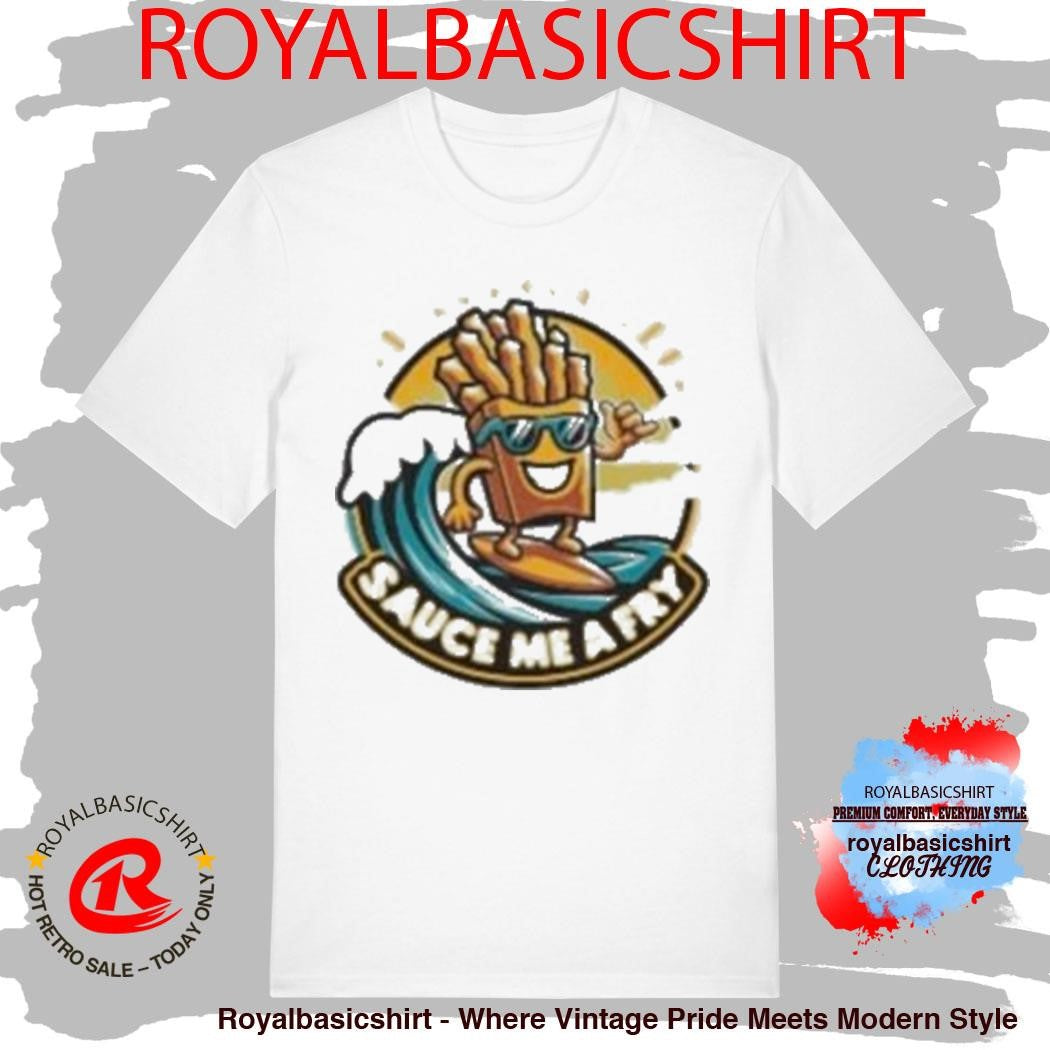 Sauce Me A Fry T-Shirt
