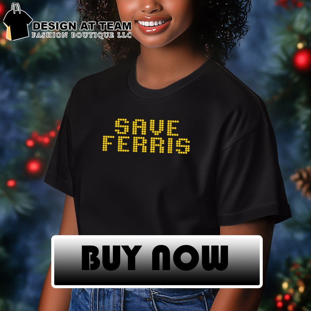Save Ferris shirt