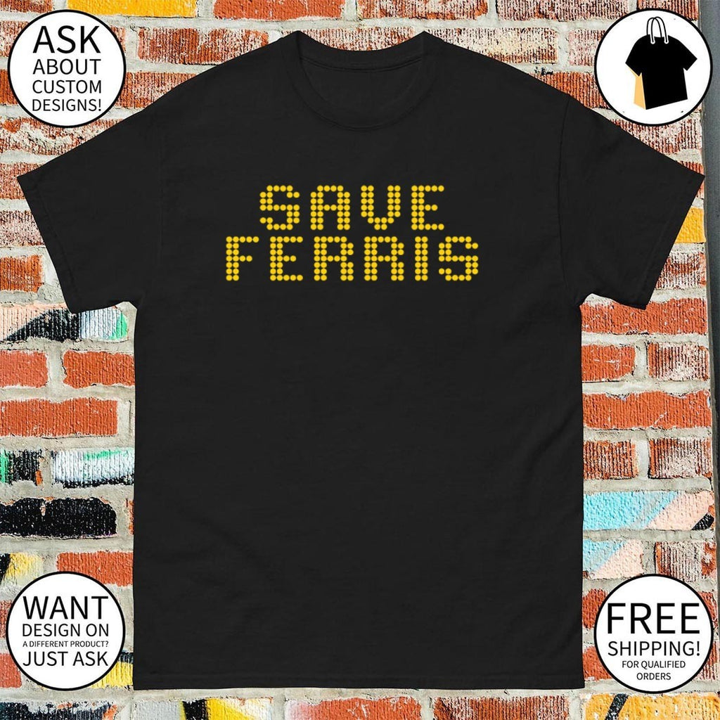 Save Ferris shirt