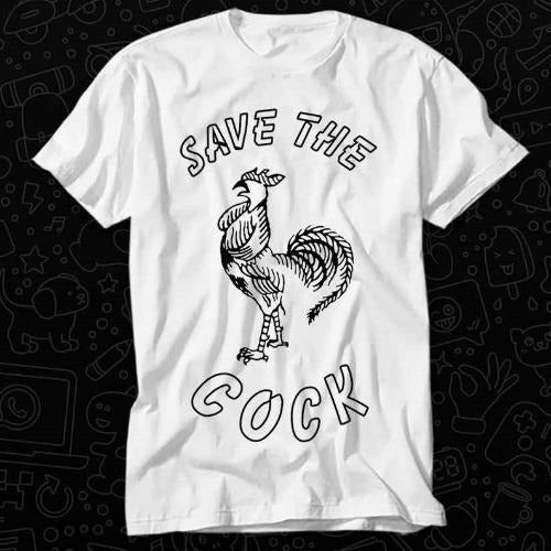 Save the Cock Offensive Joke T Shirt Best Seller Gift Unisex Top Adult Tee Music Movie Made in USA Hoodie Sweatshirt