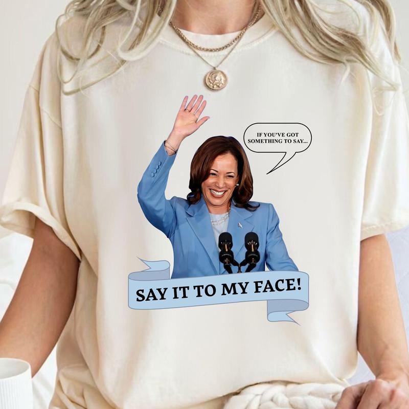 Say it to my face Harri for president shirt, Sweatshirt, Hoodie Unisex style 02 | PrintMintTees.com