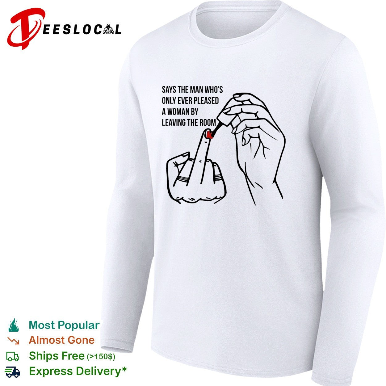 Says the man who’s only ever pleased a woman by leaving the room shirt