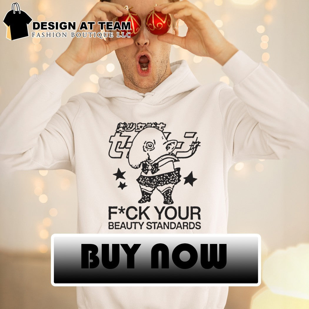 Schnoz berserk fuck your beauty standards shirt
