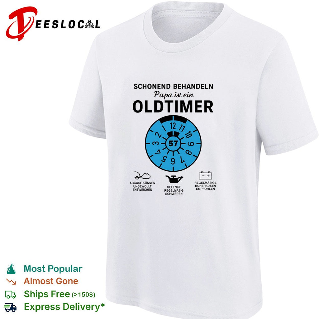 Schonend behandeln Papa ist ein Oldtimer shirt