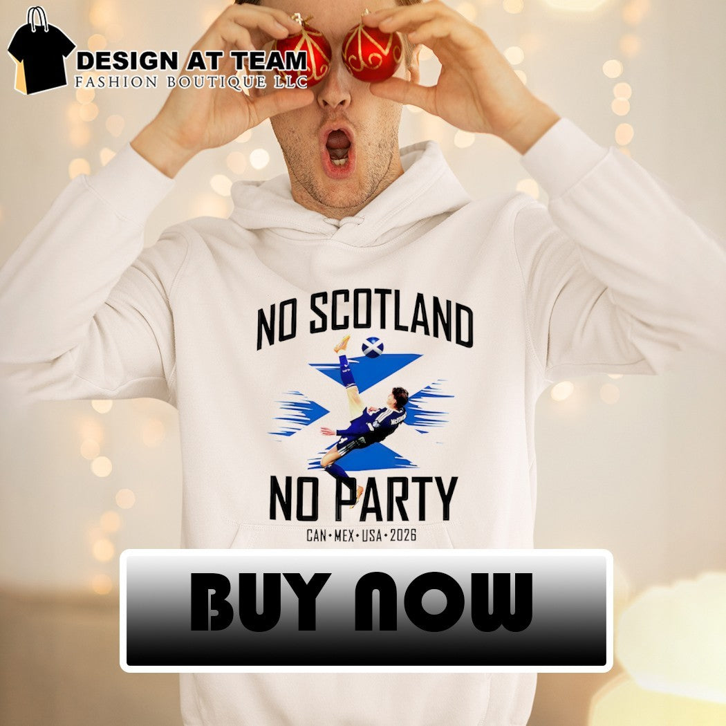 Scotland FC No Scotland No Party We’ll Be Coming 2026 Football shirt