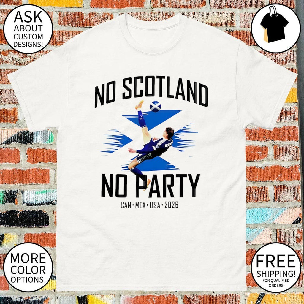 Scotland FC No Scotland No Party We’ll Be Coming 2026 Football shirt