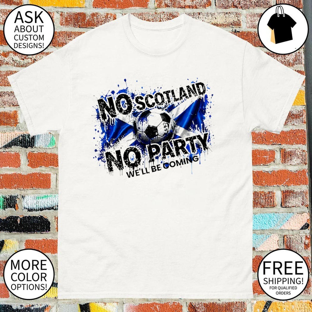 Scotland FC No Scotland No Party We’ll Be Coming 2026 shirt