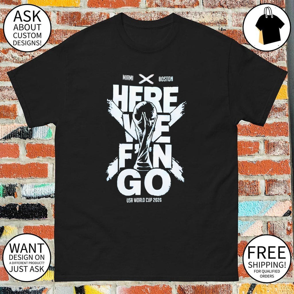 Scotland World Cup Here We Fuckin’ Go 2026 shirt