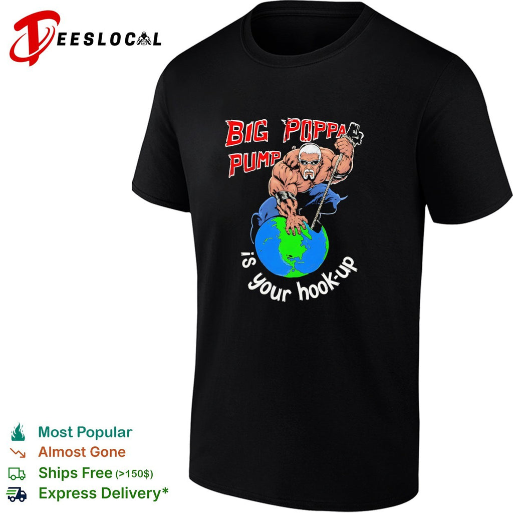 Scott Steiner Big Poppa Pump is your hook up World shirt