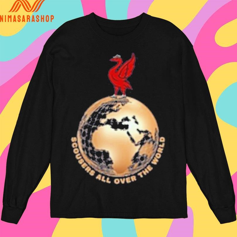 Scousers All Over The World Liverpool Fc Shirts