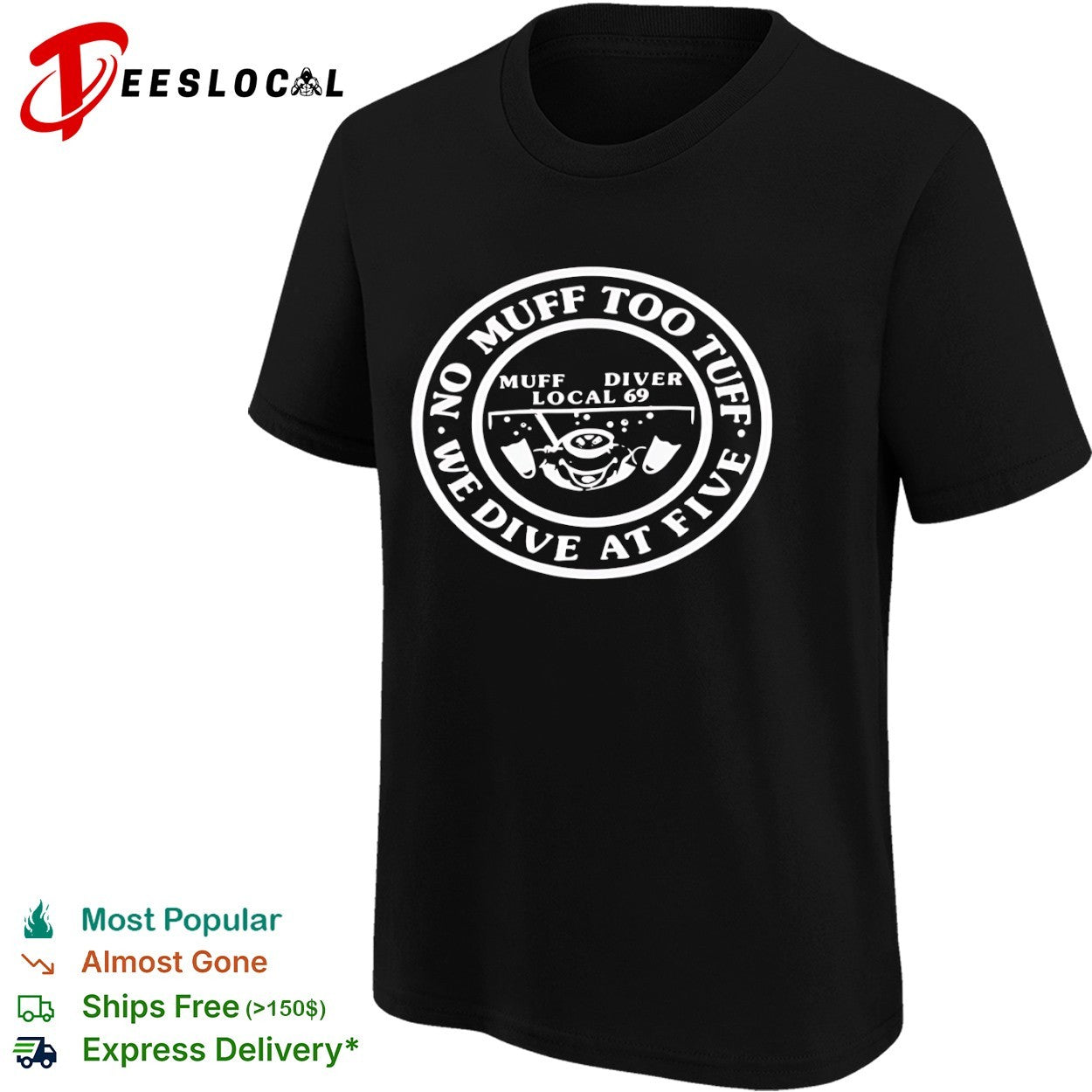 Scuba no muff too tuff face we dive at five local 69 shirt