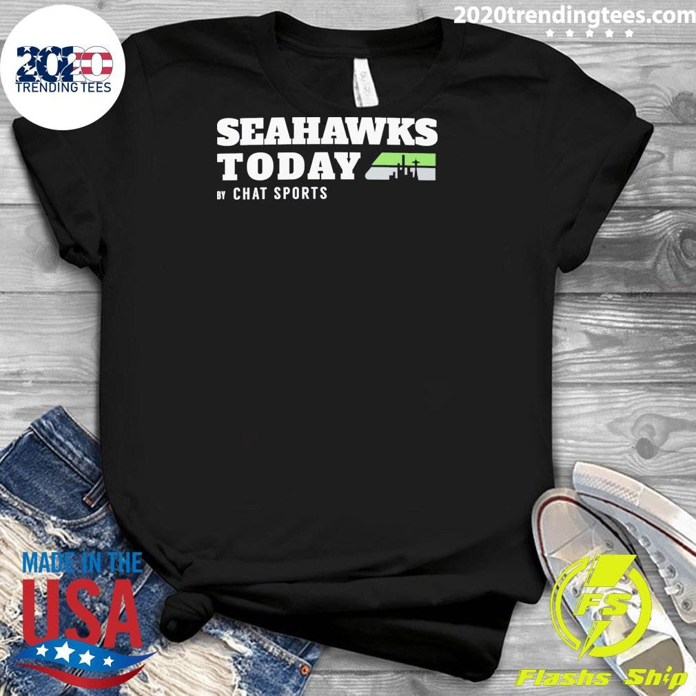 Seahawks Today by Chat Sports Shirt