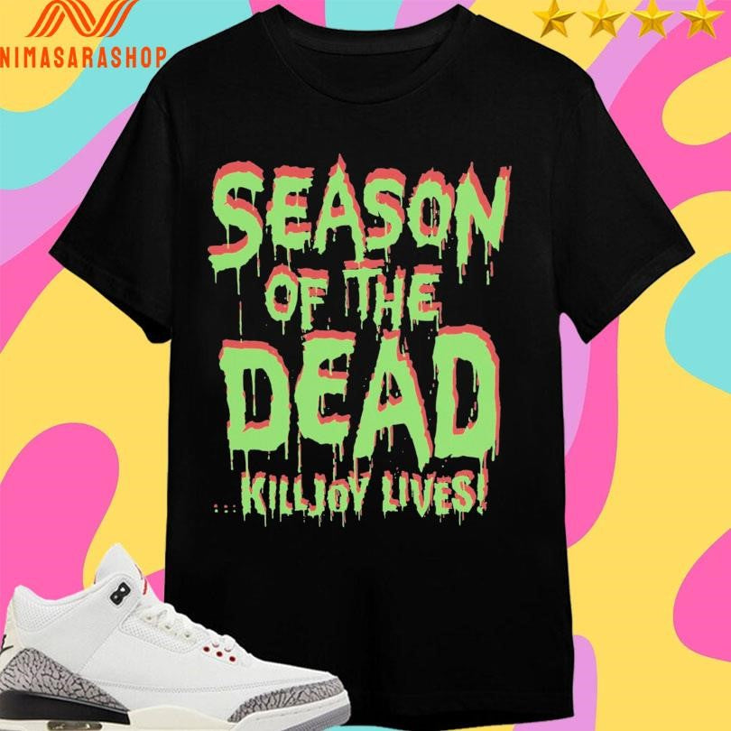 Season Of The Dead Killjoy Lives Shirts