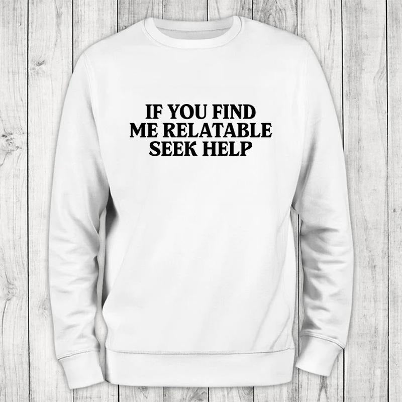 Seek Help Sweatshirt Classic Womenswear Shirt Hoodie | PrintMintTees.com