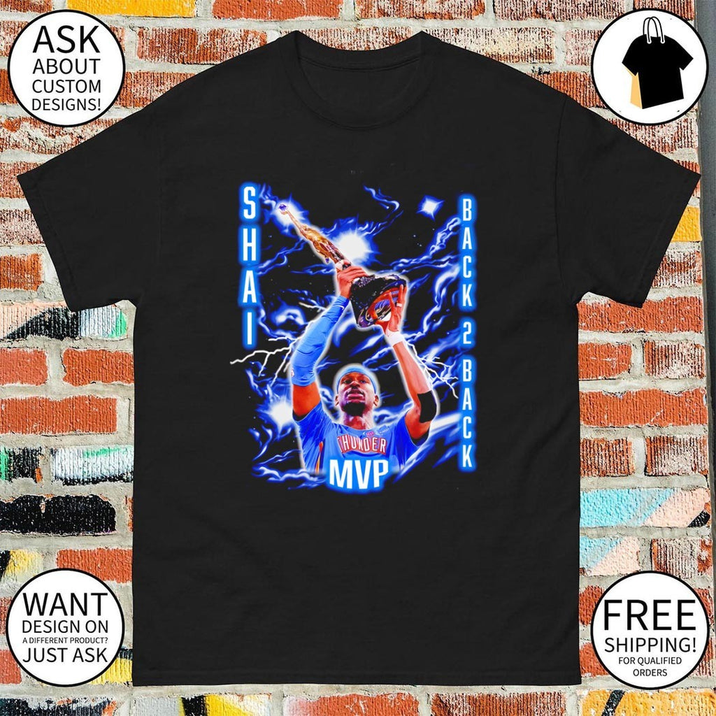 Shai Gilgeous-Alexander Back 2 Back Oklahoma City Thunder NBA Most Valuable Player shirt