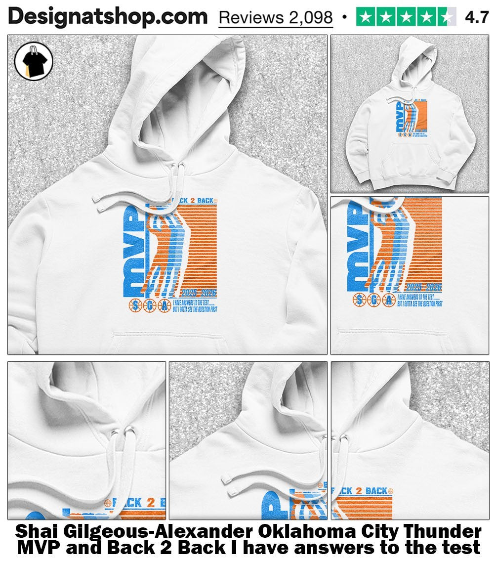 Shai Gilgeous-Alexander Oklahoma City Thunder MVP and Back 2 Back I have answers to the test shirt
