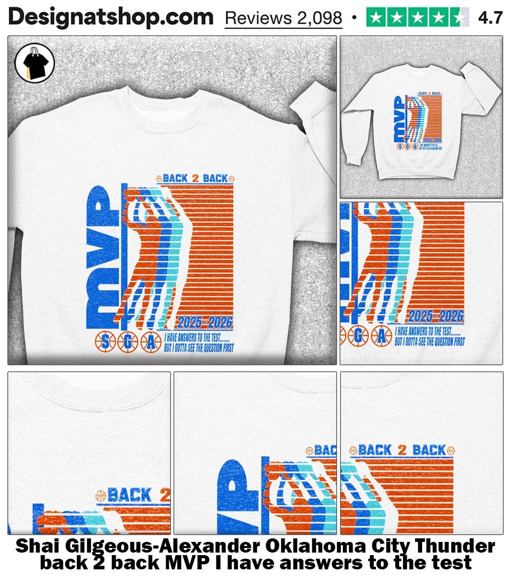 Shai Gilgeous-Alexander Oklahoma City Thunder back 2 back MVP I have answers to the test shirt