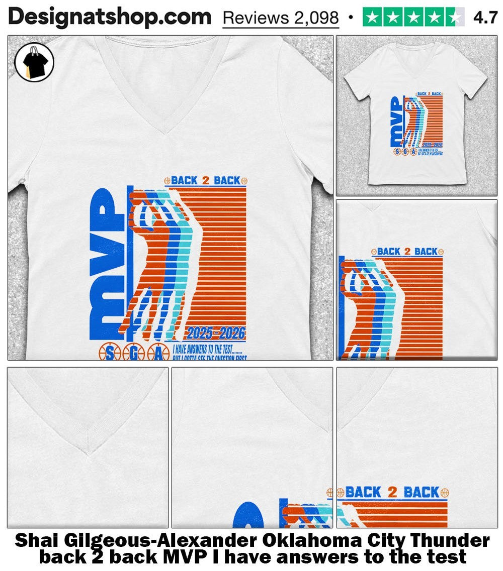 Shai Gilgeous-Alexander Oklahoma City Thunder back 2 back MVP I have answers to the test shirt