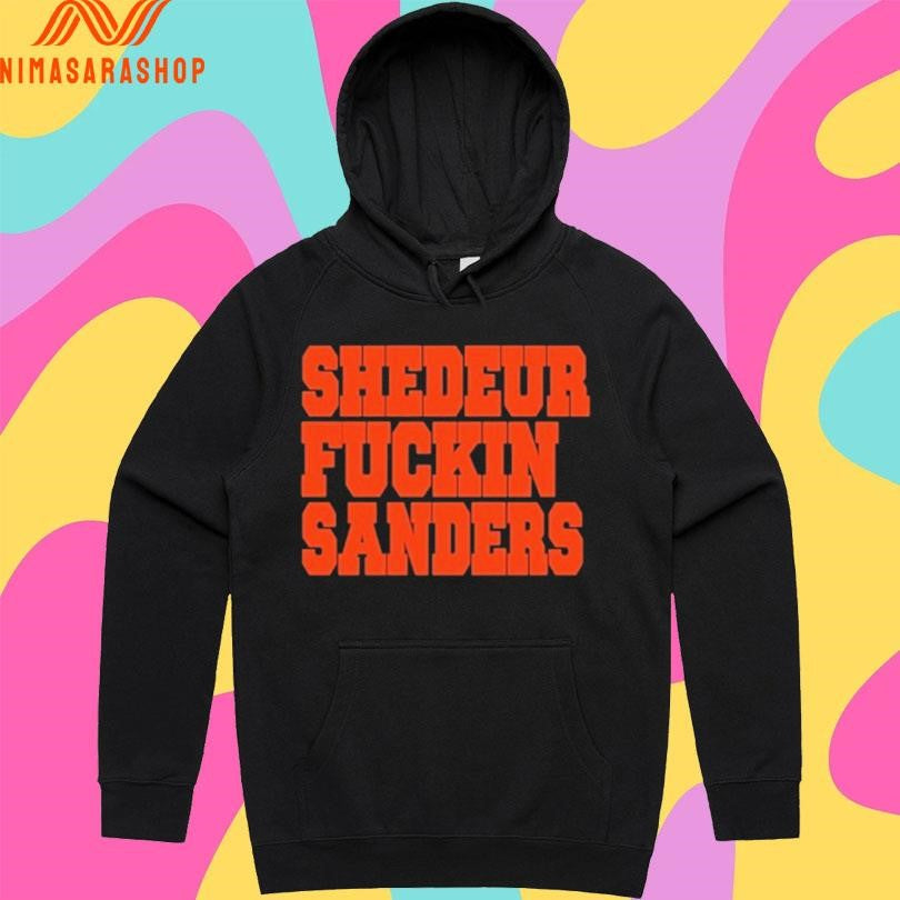 Shedeur Fuckin Sanders Shirts