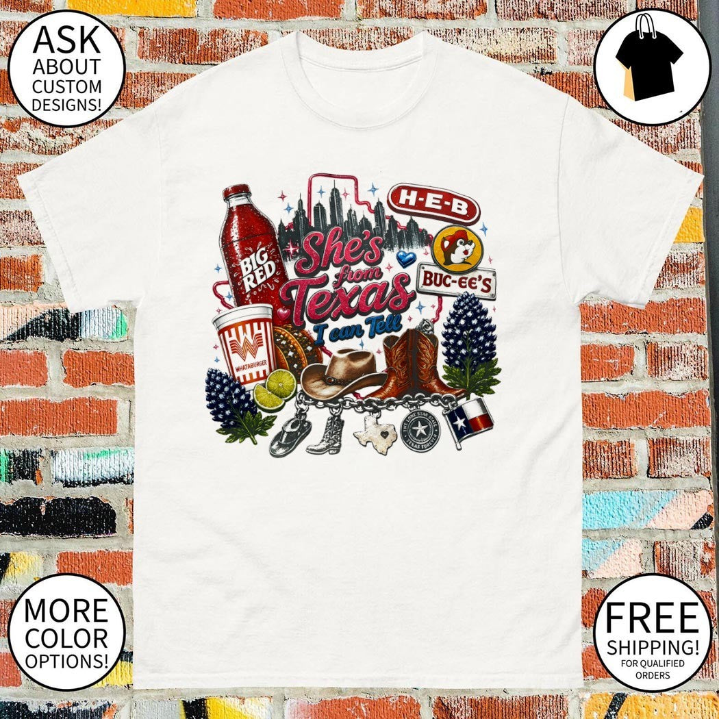 She’s from Texas I can Tell Texas Icons Big Red Whataburger H-E-B Buc-ee’s shirt