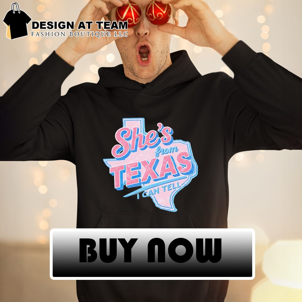 She’s from Texas I can tell Texas Map USA 2026 vintage shirt