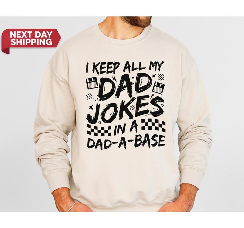 Shirt For Dad I Keep All My Dad Jokes In A Dad-a-base Gift For New Dad For Cool Daddy Father's Day Shirt Gift For Best...