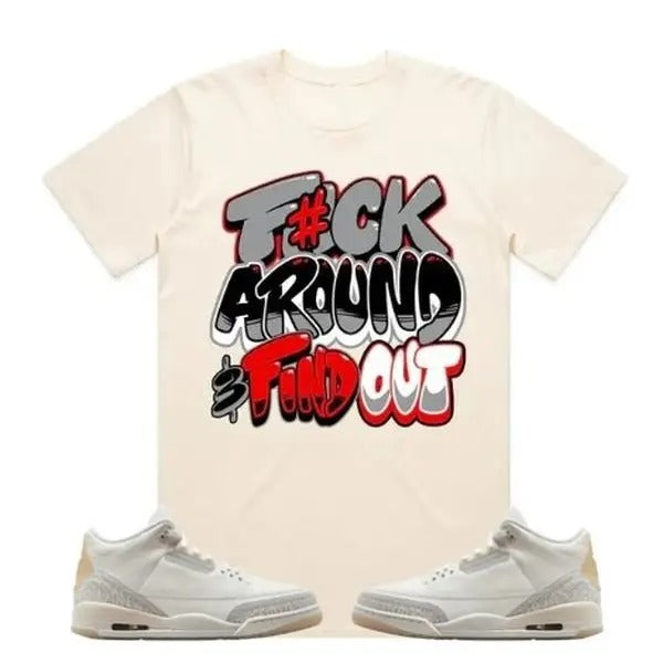 Shirt Fuch Around Matching J D Retro 3 Craft Ivory, Shirt To Match Sneaker Hoodie Sweatshirt | PrintMintTees.com