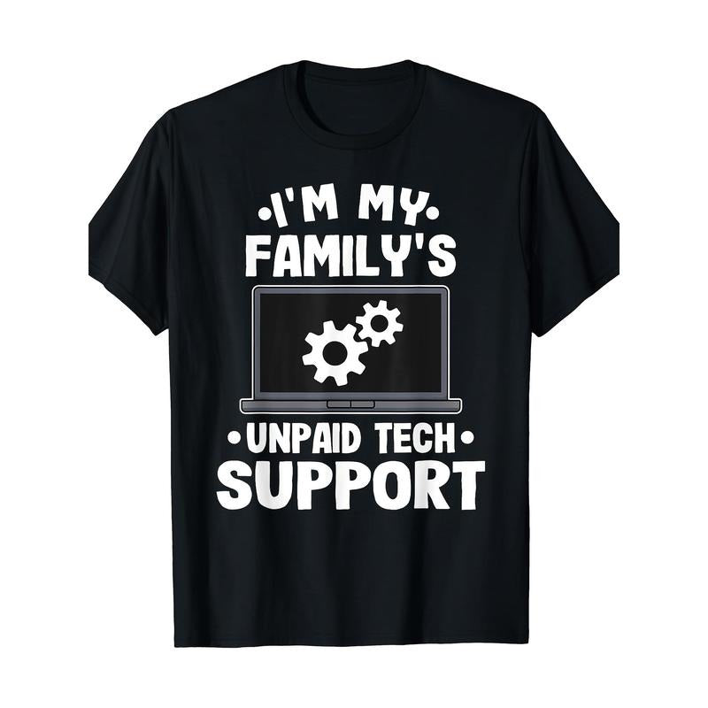 Short Sleeve I'm My Family's Unpaid Tech Support Funny Computer Engineer T-Shirt Made in USA Hoodie Sweatshirt