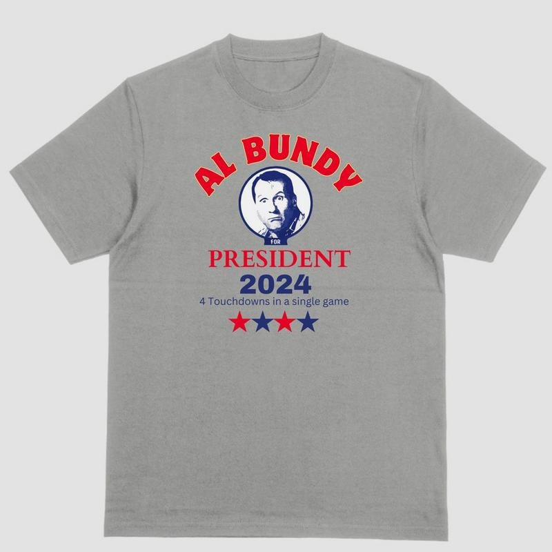 Short sleeve shirt AL BUNDY FOR PRESIDENT 2024 Hoodie Sweatshirt | PrintMintTees.com