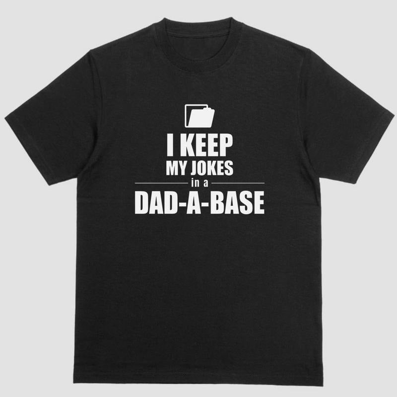 Short sleeve shirt, I KEEP MY JOKES IN A DAD A BASE Hoodie Sweatshirt | PrintMintTees.com
