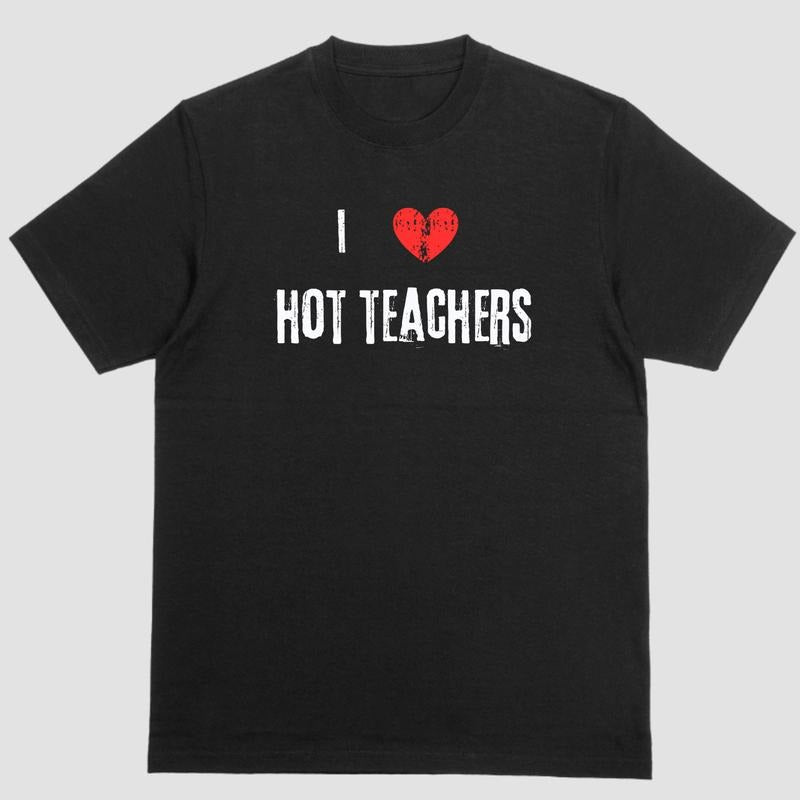 Short sleeve shirt, I LOVE HOT TEACHERS Hoodie Sweatshirt | PrintMintTees.com