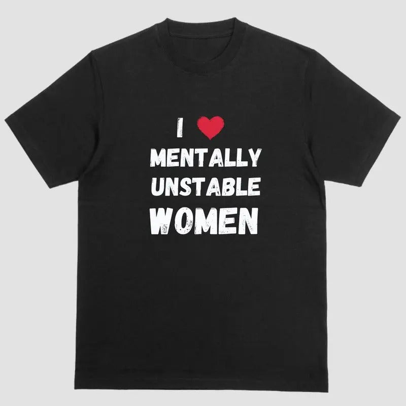 Short sleeve shirt, I LOVE MENTALLY UNSTABLE WOMEN Hoodie Sweatshirt | PrintMintTees.com