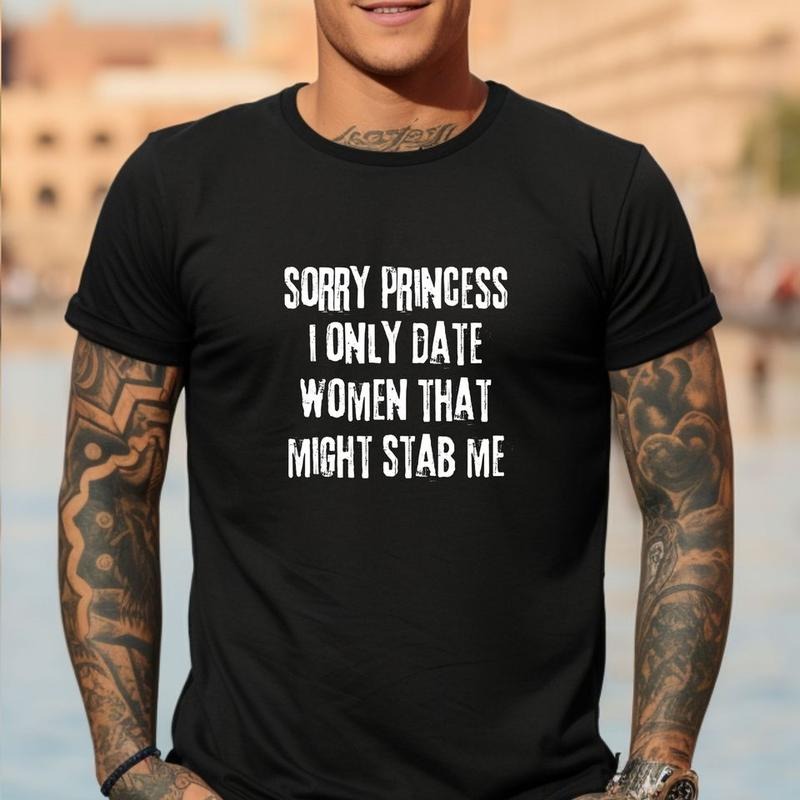 Short sleeve shirt, SORRY PRINCESS I ONLY DATE WOMEN THAT MIGHT STAB ME Hoodie Sweatshirt | PrintMintTees.com