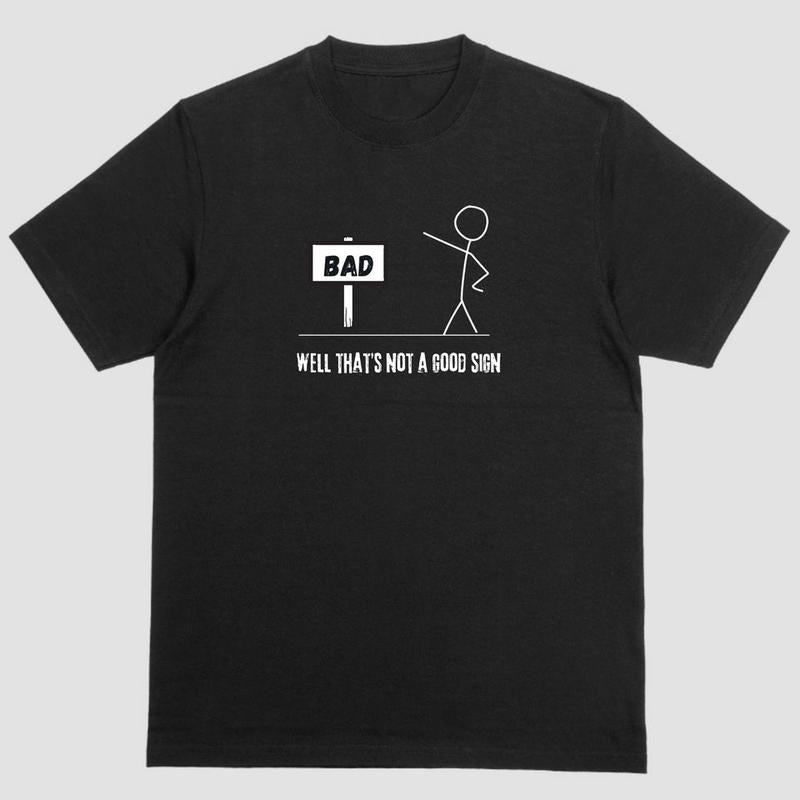 Short sleeve shirt, WELL THATS NOT A GOOD SIGN Hoodie Sweatshirt | PrintMintTees.com