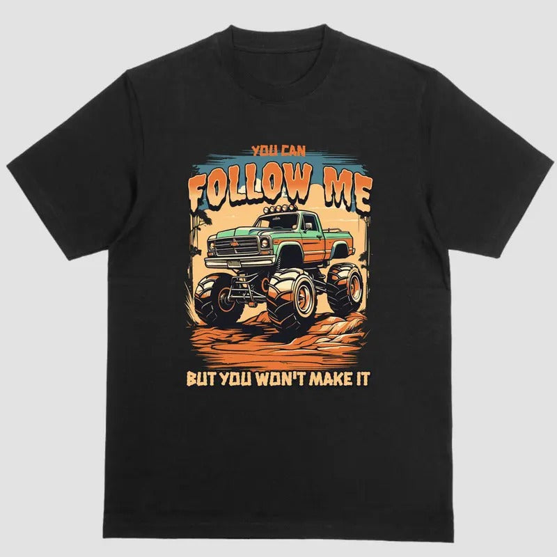 Short sleeve shirt, YOU CAN FOLLOW ME BUT YOU WONT MAKE IT Hoodie Sweatshirt | PrintMintTees.com