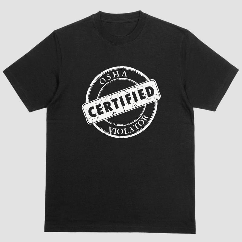 Short sleeve t-shirt. CERTIFIED OSHA VIOLATOR Hoodie Sweatshirt | PrintMintTees.com