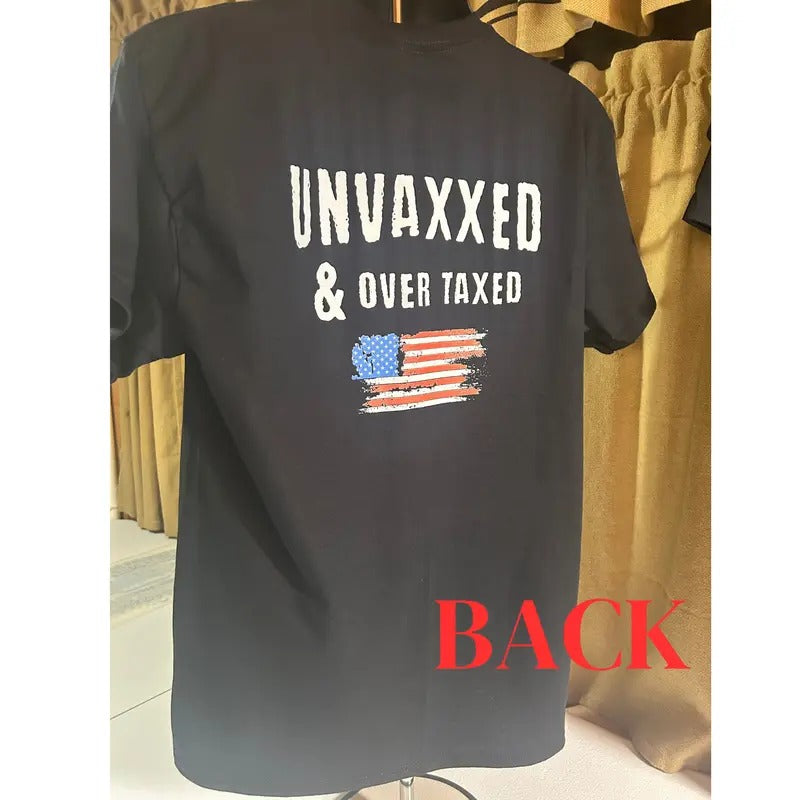 Short sleeve t-shirt. UNVAXXED AND OVER TAXED Hoodie Sweatshirt | PrintMintTees.com