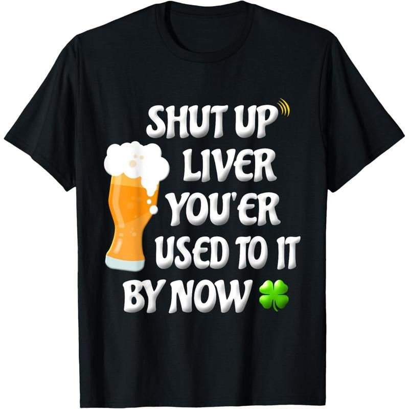 Shut Up Liver Funny Adult St Patricks Day Women Men St Patty T-Shirt made in USA Hoodie Sweatshirt | PrintMintTees.com