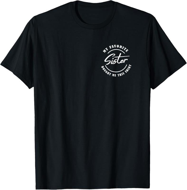 100% Cotton My Favorite Sister Bought Me This Shirt / Siblings Badge T-Shirt Hoodie Sweatshirt | PrintMintTees.com