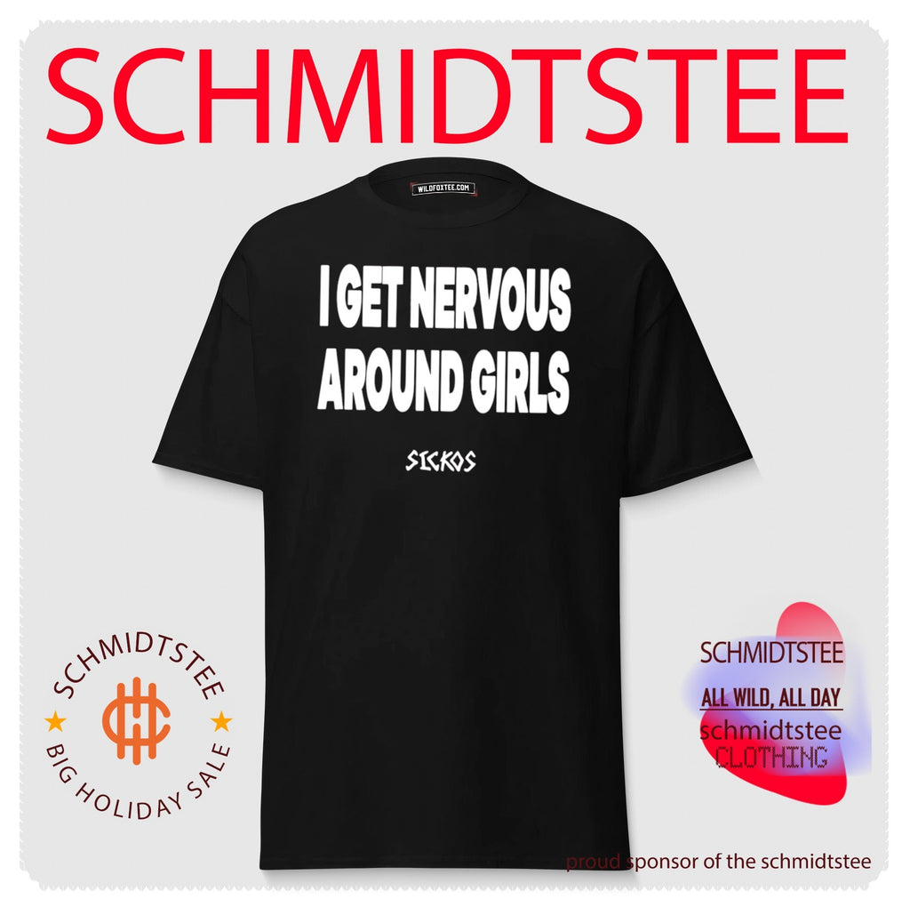 Sickos I Get Nervous Around Girls Shirt
