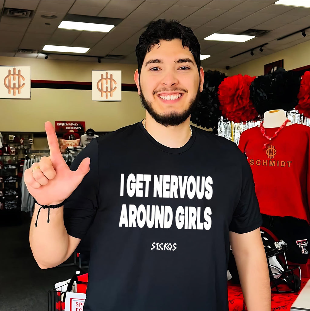 Sickos I Get Nervous Around Girls Shirt