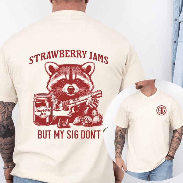 Sig Sauer Strawberry Jams But My Sig Don'T 2 Sided Short Sleeve Casual 100% Cotton Top Menswear T-Shirts, Hoodie, Sweatshirt