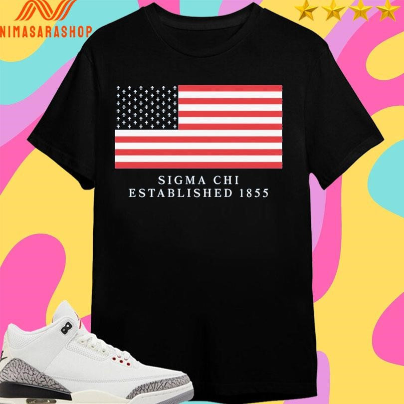 Sigma Chi 4th Of July Flag Established 1855 Shirts