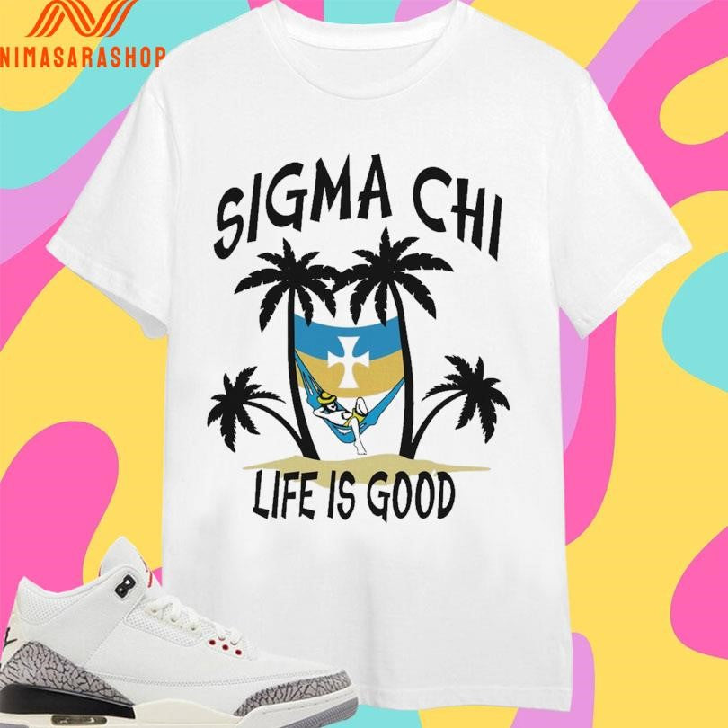 Sigma Chi Summer Life Is Good Shirts