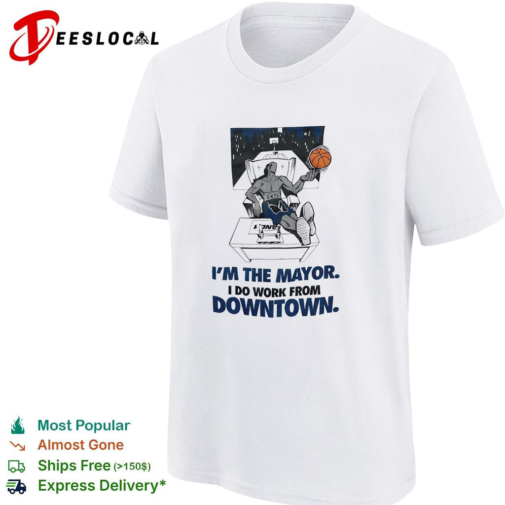 Silhouette dunking basketball through office window I’m the mayor I do work from downtown shirt