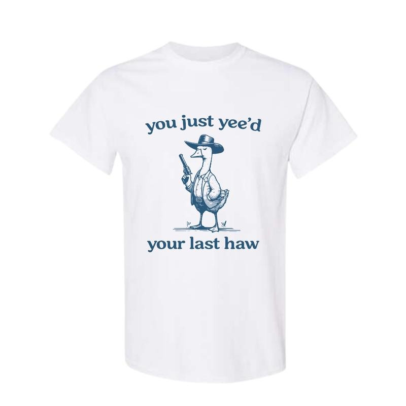 Silly Goose Shirt, You Just Yeed Your Last Haw Sweatshirt, Funny Mens Hoodie, Classic Cotton Short Sleeve Top for Men